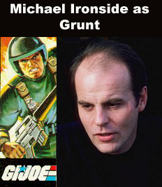 Michael Ironside as Grunt