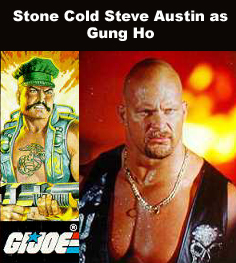 Stone Cold Steve Austin as Gung-Ho
