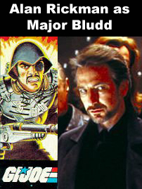 Alan Rickman as Major Bludd