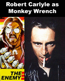 Robert Carlyle as Monkey Wrench