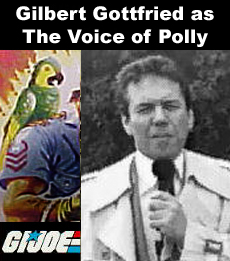 Gilbert Gottfried as the voice of Polly