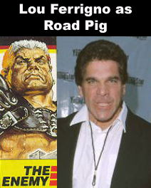 Lou Ferrigno as Road Pig