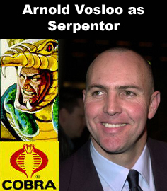 Arnold Vosloo as Serpentor