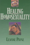 Healing Homosexuality; by Leanne Payne 