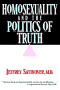 Homosexuality and the Politics of Truth; by Jeffrey Satinover 