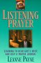 Listening Prayer: Learning to Hear God's Voice and Keep a Prayer Journal; by Leanne Payne 
