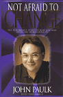 Not Afraid to Change: The Remarkable Story of How One Man Overcame Homosexuality; by John Paulk, Tony Marco (Contributor)