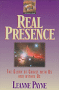 Real Presence: The Glory of Christ With Us and Within Us; by Leanne Payne