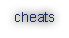 cheats