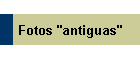 Fotos "antiguas"