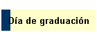 D�a de graduaci�n