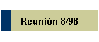 Reuni�n 8/98