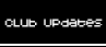 Club Updates