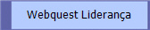Webquest Lideran�a