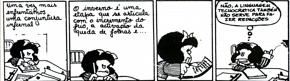 Veja, aqui,uma hist�rinha da Mafalda. Tenha paci�ncia.