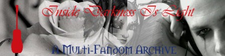 Inside Darkness Is Light- A Multi-Fandom&nbsp; Archieve
