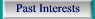 Past Interests
