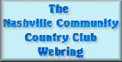 The Nashville
Community Country Club Webring  Home