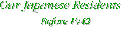 Our Japanese Residents from Before 1942
