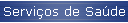 Servi�os de Sa�de