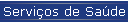 Servi�os de Sa�de