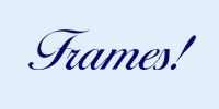 Frames are this way!