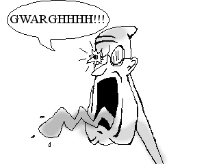 GWARGHHHH!!!