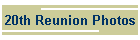 20th Reunion Photos