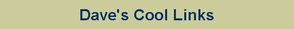 Dave's Cool Links
