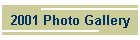 2001 Photo Gallery