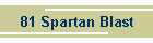 81 Spartan Blast