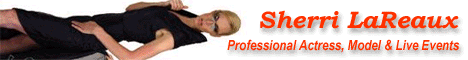 Sherri LaReaux - Professional Actress, Model & Live Events