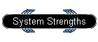 System Strengths