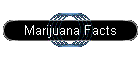 Marijuana Facts