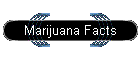 Marijuana Facts