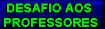 DESAFIO AOS EDUCADORES