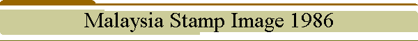 Malaysia Stamp Image 1986