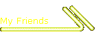 My Friends