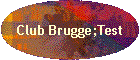 Club Brugge;Test