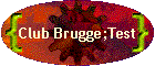 Club Brugge;Test