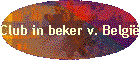 Club in beker v. Belgi�