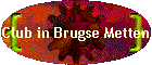 Club in Brugse Metten