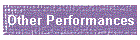 Other Performances