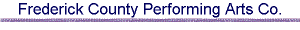 Frederick County Performing Arts Co.
