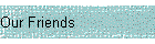Our Friends