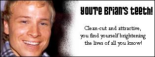 I'm Brian's Teeth"