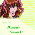 You are Wakaba Kannuki!