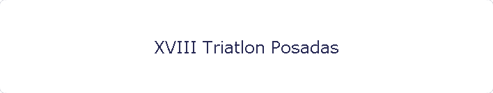 XVIII Triatlon Posadas