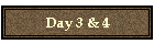 Day 3 & 4