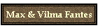 Max & Vilma Fantes